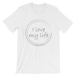 I love my life T-Shirt