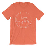I love my life T-Shirt